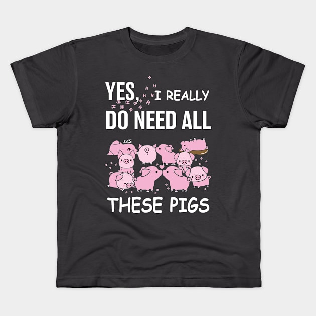 I Really Need All These Pigs. Kids T-Shirt by tonydale